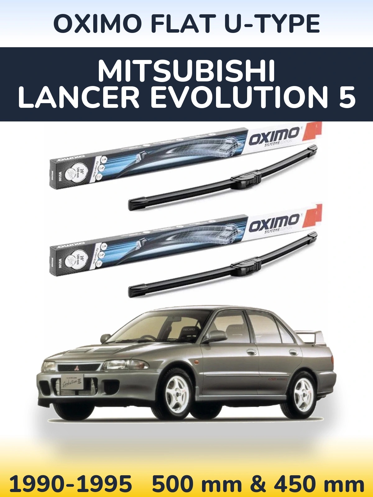 Sada předních stěračů Oximo Flat U-type 500 a 450 mm pro Mitsubishi Lancer Evolution 5 1990-1995
