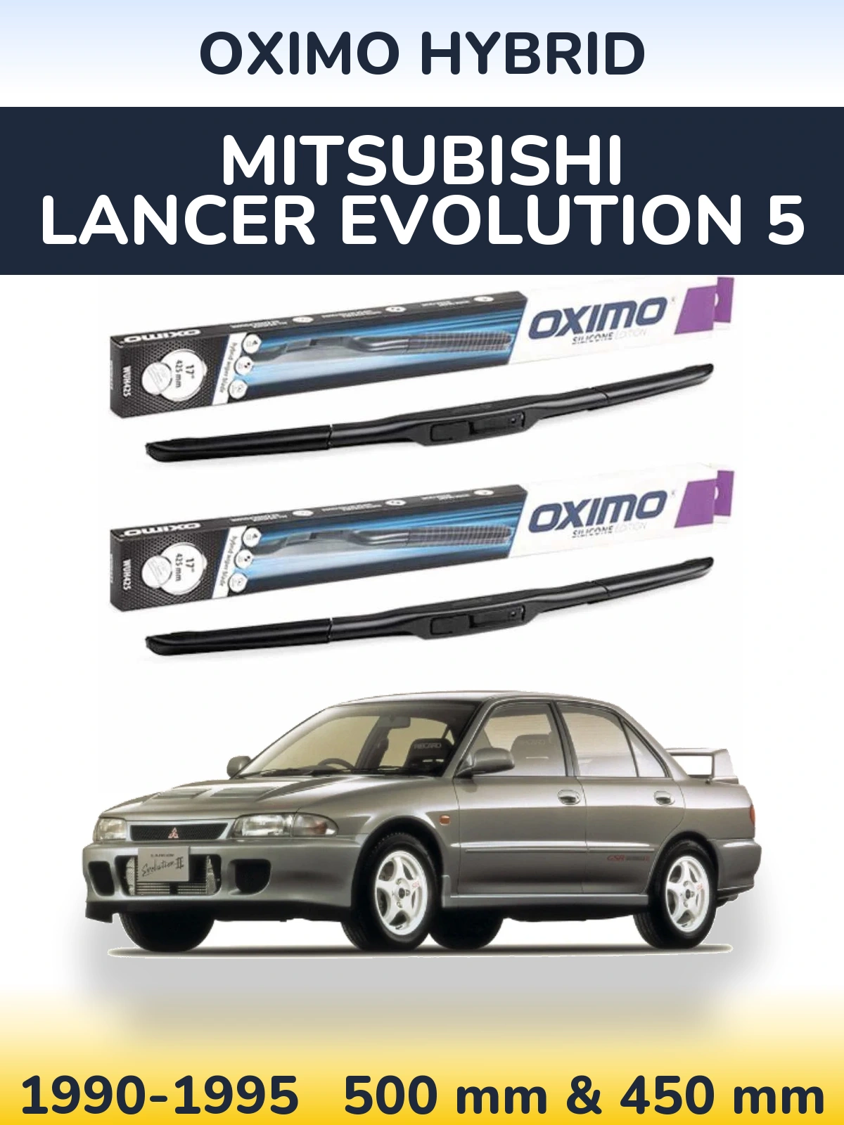 Sada předních stěračů Oximo Hybrid 500 a 450 mm pro Mitsubishi Lancer Evolution 5 1990-1995