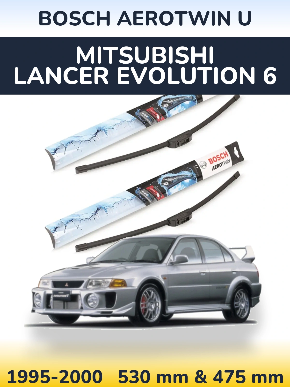 Sada předních stěračů BOSCH AeroTwin U 530 a 475 mm pro Mitsubishi Lancer Evolution 6 1995-2000