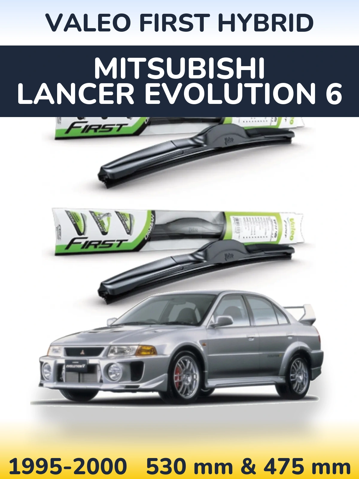 Sada předních stěračů Valeo First Hybrid 530 a 475 mm pro Mitsubishi Lancer Evolution 6 1995-2000