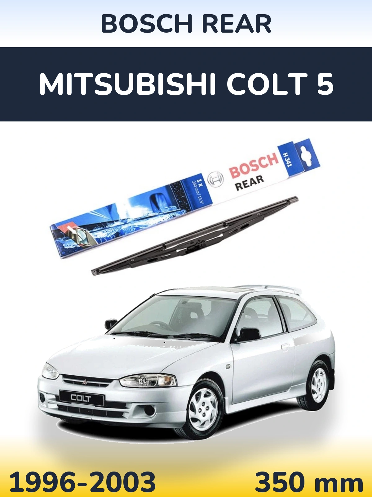 Zadní stěrač BOSCH Rear 340 mm pro Mitsubishi Colt 5 1996-2003