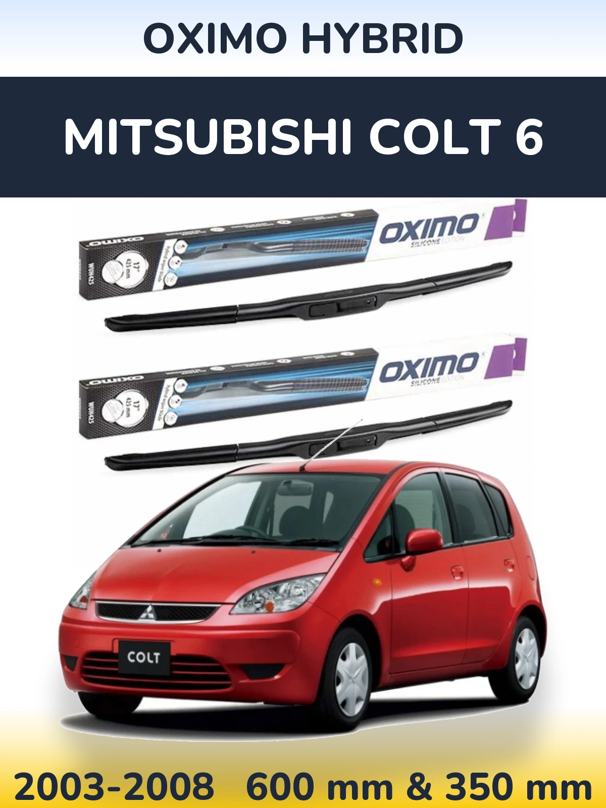 Sada předních stěračů Oximo Hybrid 600 a 350 mm pro Mitsubishi Colt 6 2003-2008