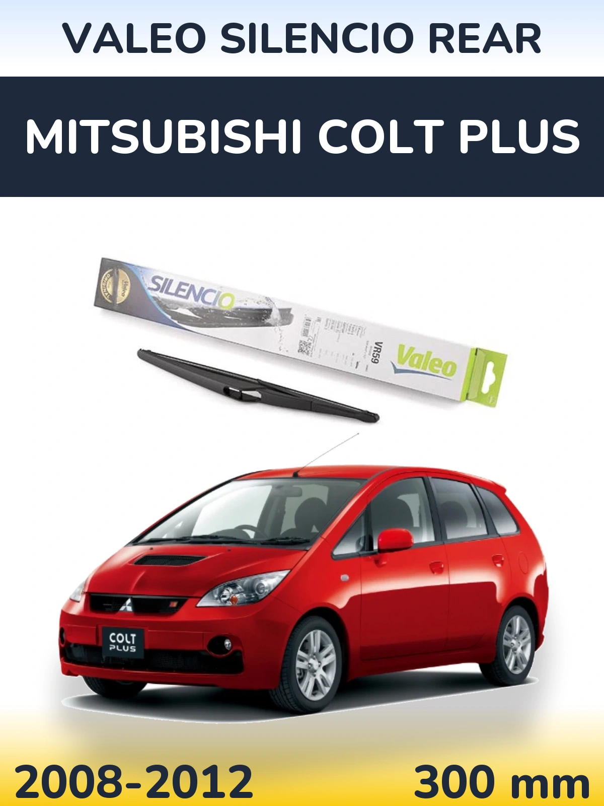 Задня щітка Valeo Silencio Rear 300 мм для Mitsubishi Colt Plus 2008-2012