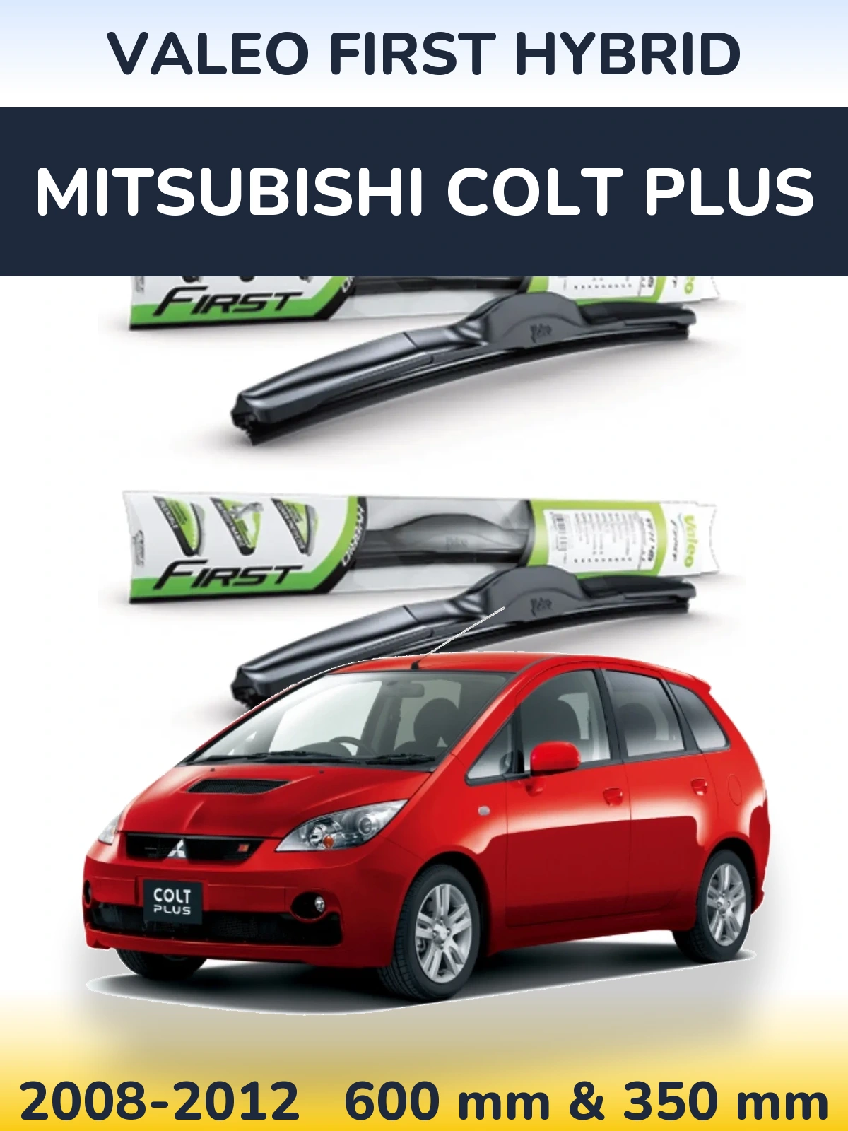 Sada předních stěračů Valeo First Hybrid 600 a 350 mm pro Mitsubishi Colt Plus 2008-2012