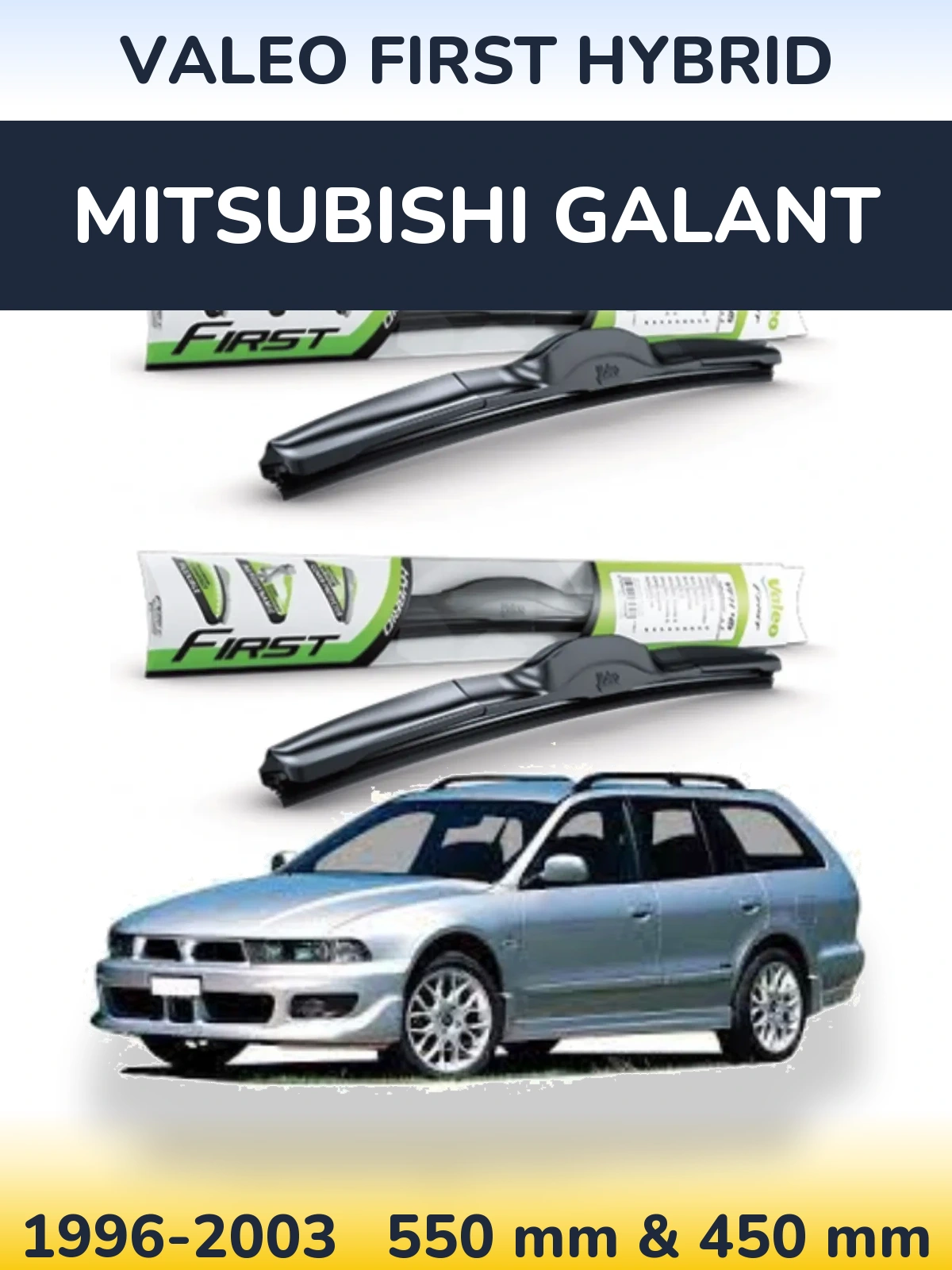 Комплект передніх щіток Valeo First Hybrid 550 & 450 мм для Mitsubishi Galant 1996-2003