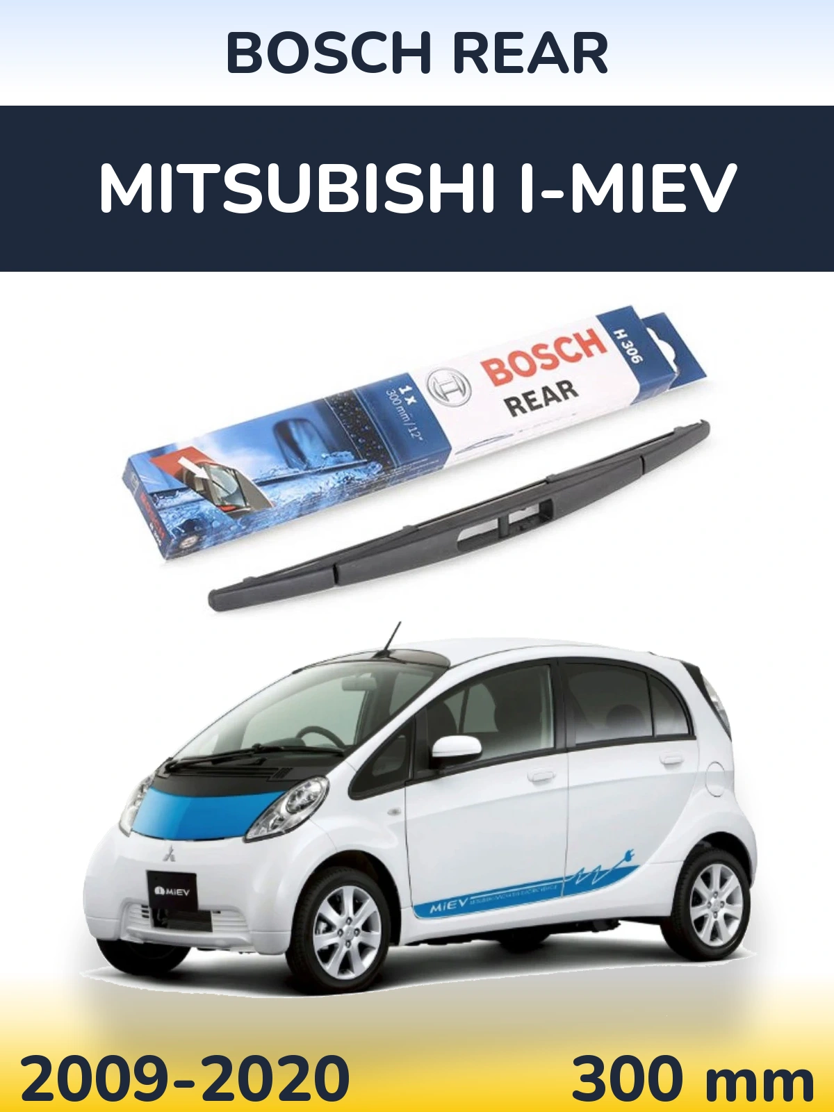Zadní stěrač BOSCH Rear 300 mm pro Mitsubishi i-MiEV 2009-2020