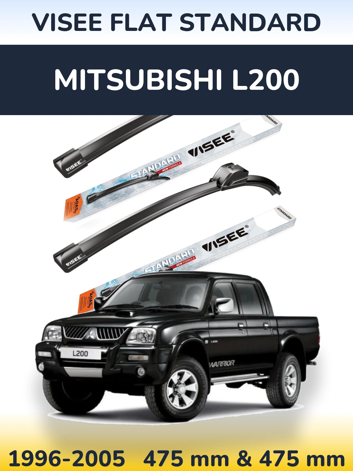 Sada předních stěračů VISEE FLAT STANDARD 475 a 475 mm pro Mitsubishi L200 1996-2005
