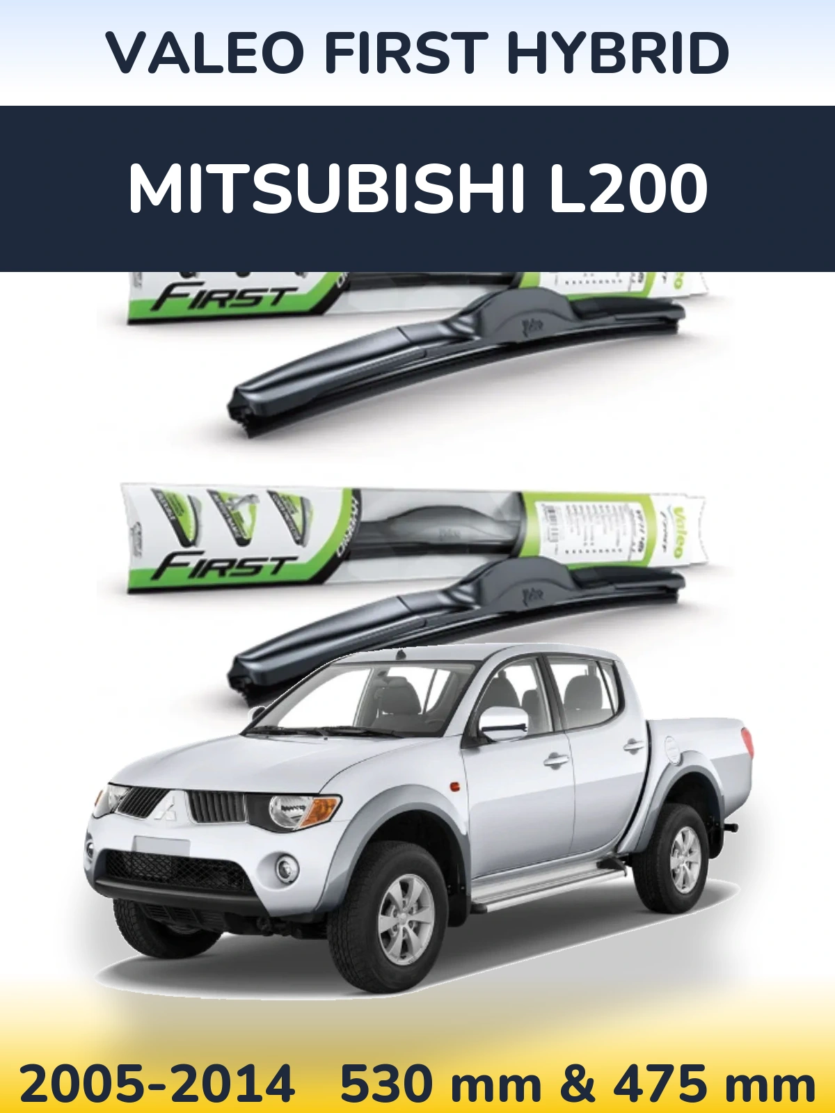 Sada předních stěračů Valeo First Hybrid 530 a 475 mm pro Mitsubishi L200 2005-2014
