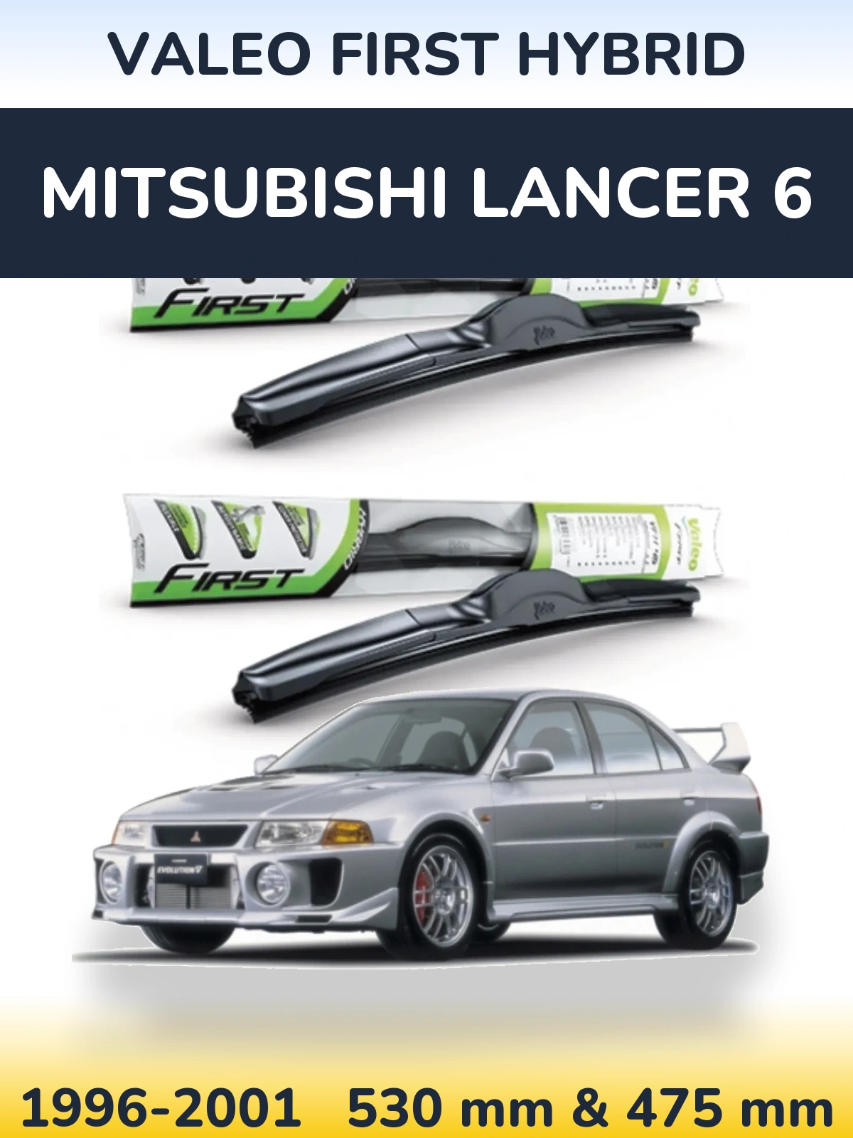 Sada předních stěračů Valeo First Hybrid 530 a 475 mm pro Mitsubishi Lancer 6 1996-2001
