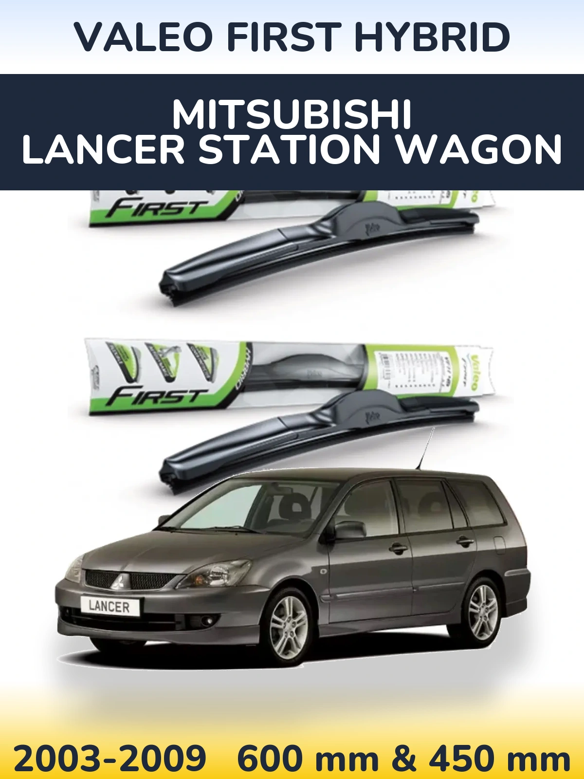 Sada předních stěračů Valeo First Hybrid 600 a 450 mm pro Mitsubishi Lancer Station Wagon 2003-2009