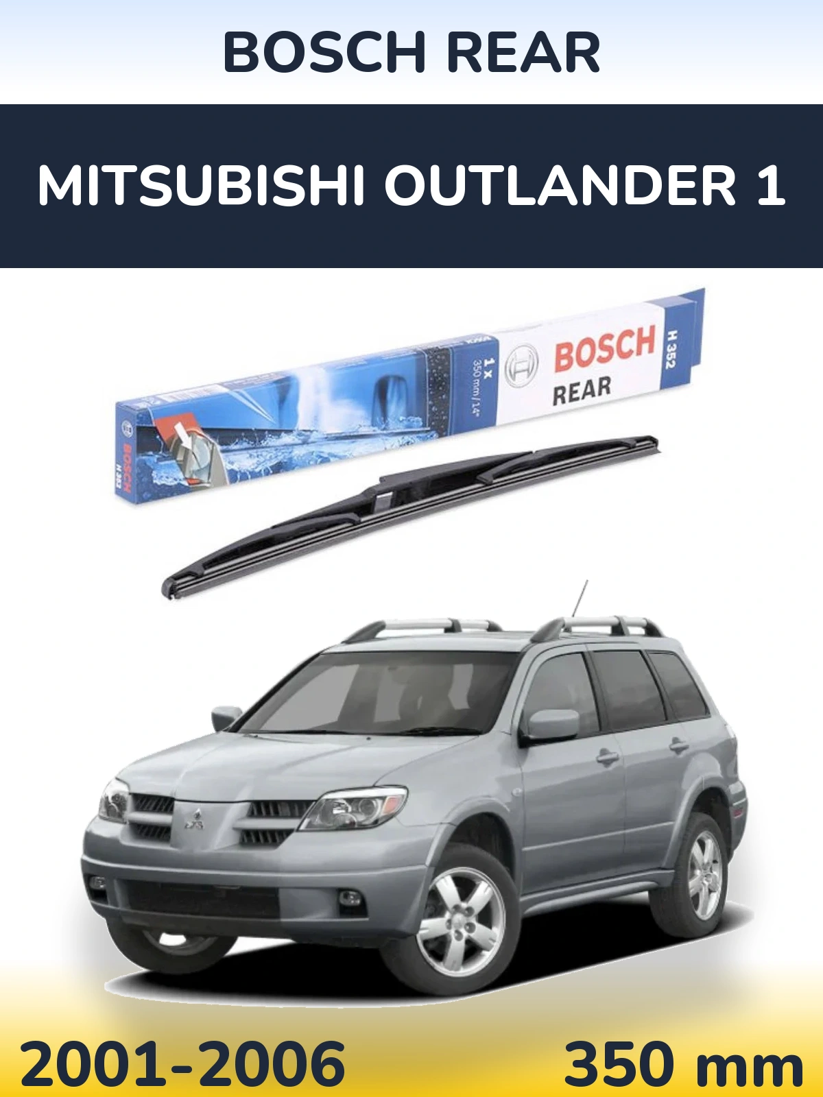 Zadní stěrač BOSCH Rear 350 mm pro Mitsubishi Outlander 1 2001-2006