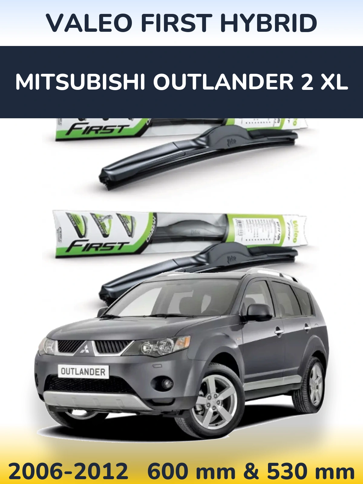 Sada předních stěračů Valeo First Hybrid 600 a 530 mm pro Mitsubishi Outlander 2 XL 2006-2012