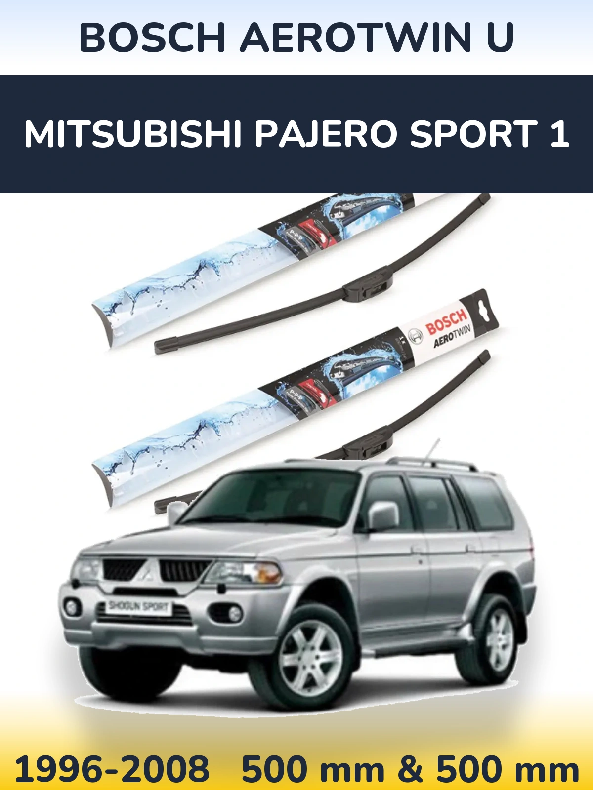Sada předních stěračů BOSCH AeroTwin U 500 a 500 mm pro Mitsubishi Pajero Sport 1 1996-2008