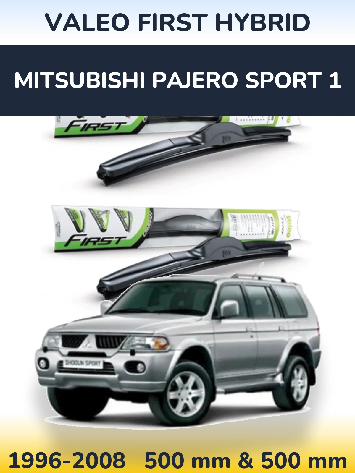 Комплект передніх щіток Valeo First Hybrid 500 & 500 мм для Mitsubishi Pajero Sport 1 1996-2008