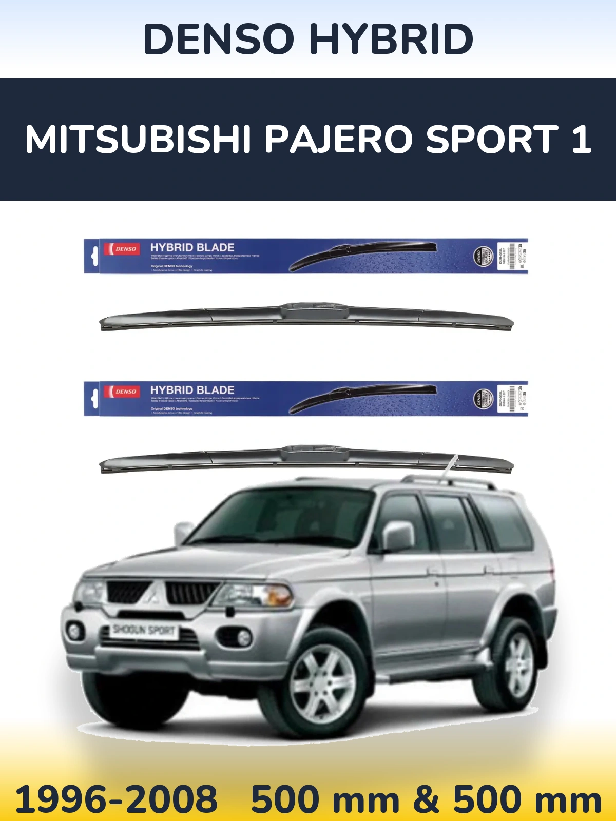 Комплект передніх щіток Denso Hybrid 500 & 500 мм для Mitsubishi Pajero Sport 1 1996-2008