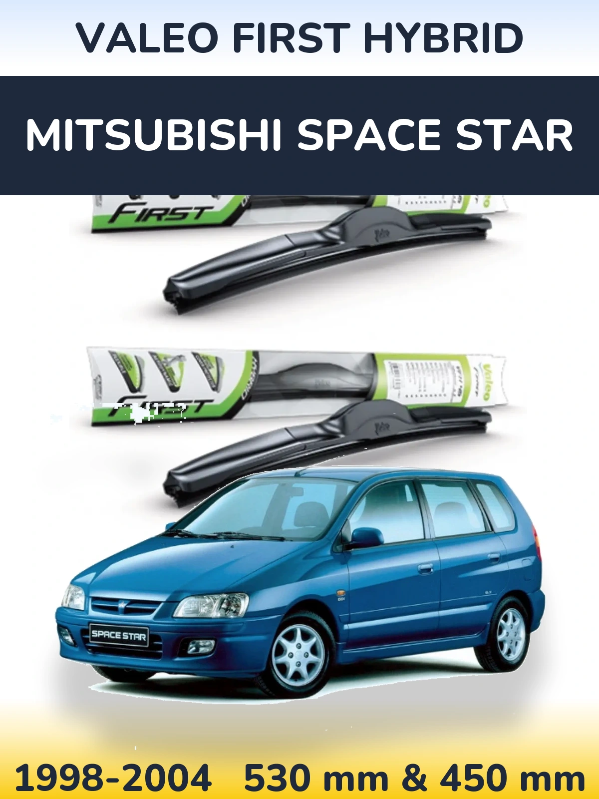 Комплект передніх щіток Valeo First Hybrid 530 & 450 мм для Mitsubishi Space Star 1998-2004