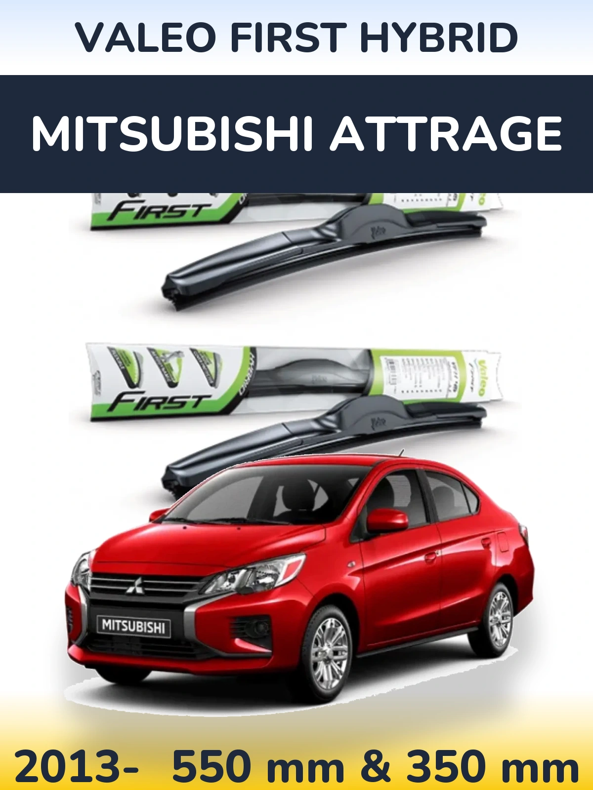 Комплект передніх щіток Valeo First Hybrid 550 & 350 мм для Mitsubishi Attrage 2013-2026