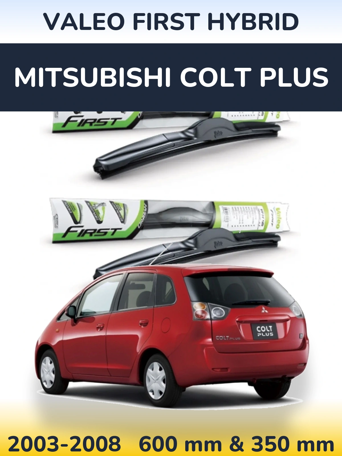 Sada předních stěračů Valeo First Hybrid 600 a 350 mm pro Mitsubishi Colt Plus 2003-2008