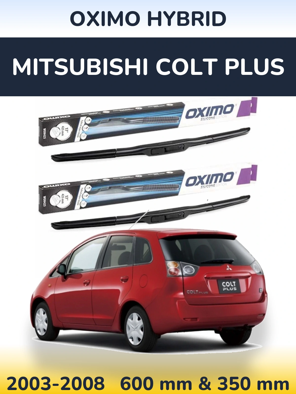 Sada předních stěračů Oximo Hybrid 600 a 350 mm pro Mitsubishi Colt Plus 2003-2008