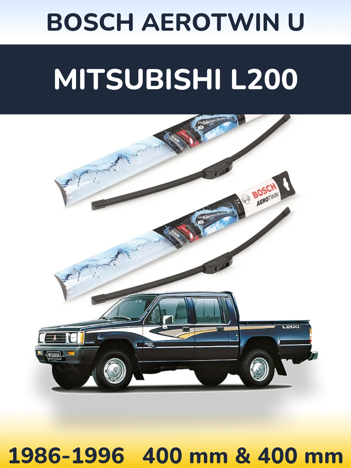 Sada předních stěračů BOSCH AeroTwin U 400 a 400 mm pro Mitsubishi L200 1986-1996