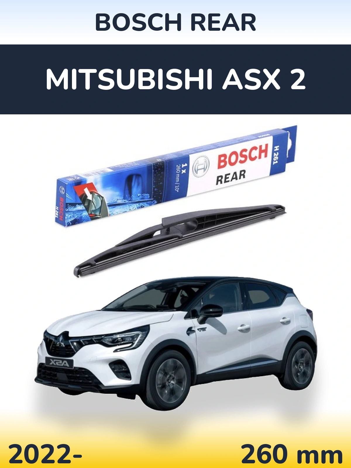 Задня щітка BOSCH Rear 260 мм для Mitsubishi ASX 2 2022-2026