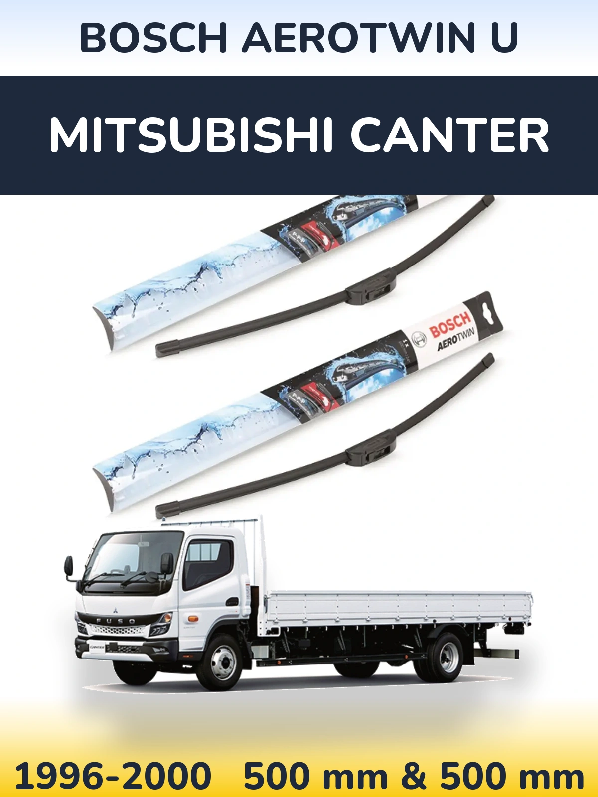 Sada předních stěračů BOSCH AeroTwin U 500 a 500 mm pro Mitsubishi Canter 1996-2000