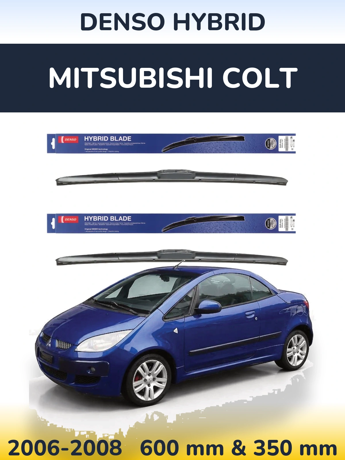 Комплект передніх щіток Denso Hybrid 600 & 350 мм для Mitsubishi Colt 2006-2008