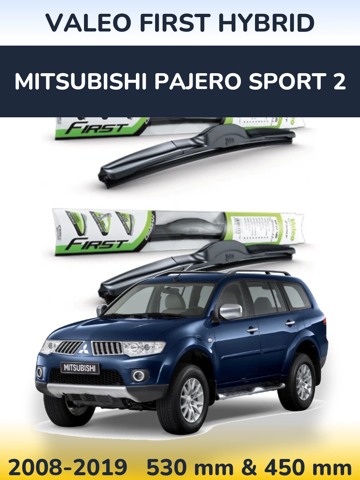 Sada předních stěračů Valeo First Hybrid 530 a 450 mm pro Mitsubishi Pajero Sport 2 2008-2019
