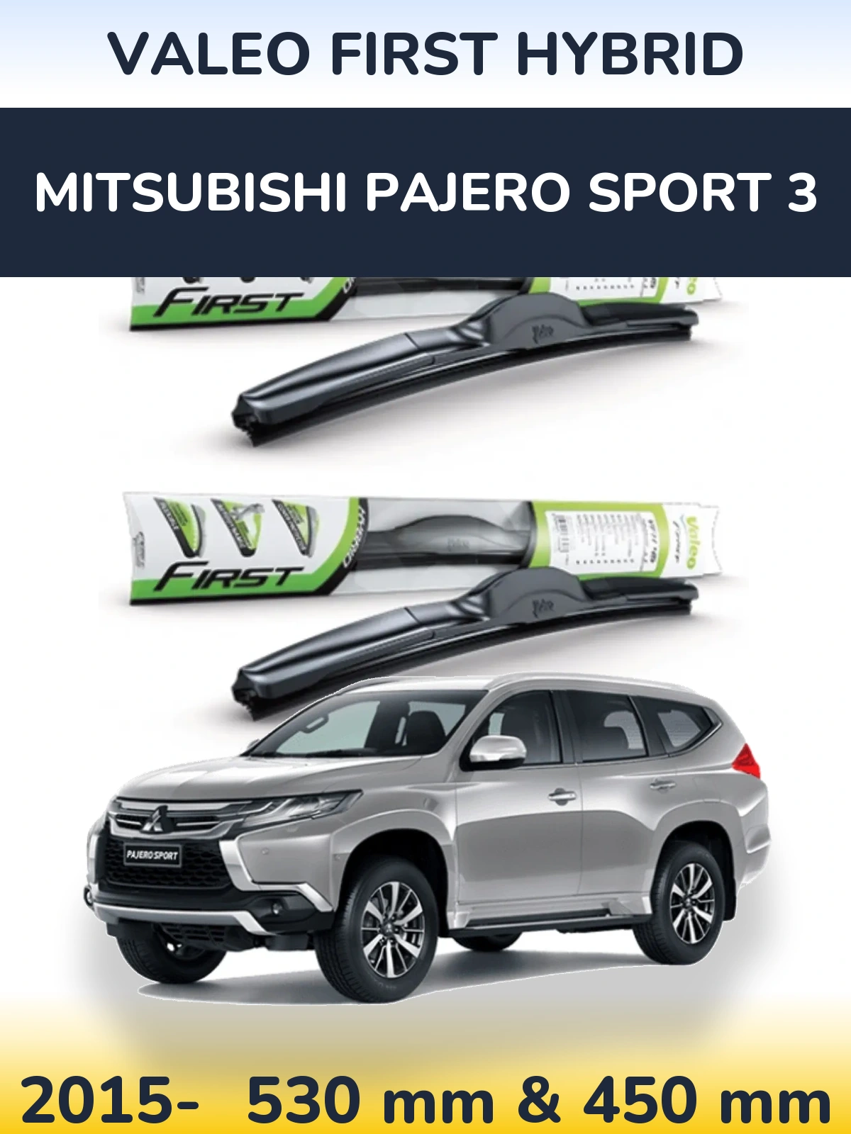 Sada předních stěračů Valeo First Hybrid 530 a 450 mm pro Mitsubishi Pajero Sport 3 2015-2026