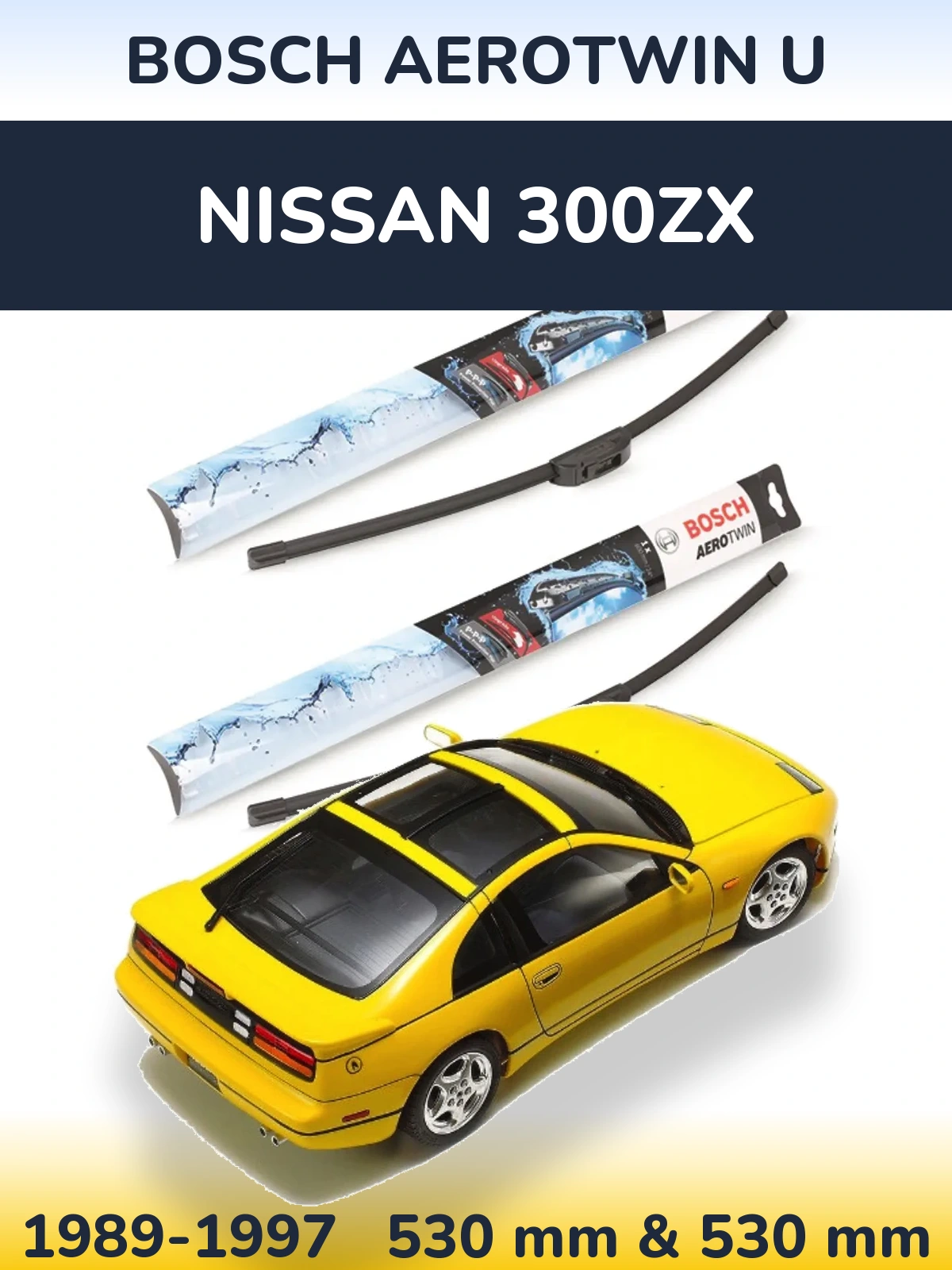 Sada předních stěračů BOSCH AeroTwin U 530 a 530 mm pro Nissan 300ZX 1989-1997