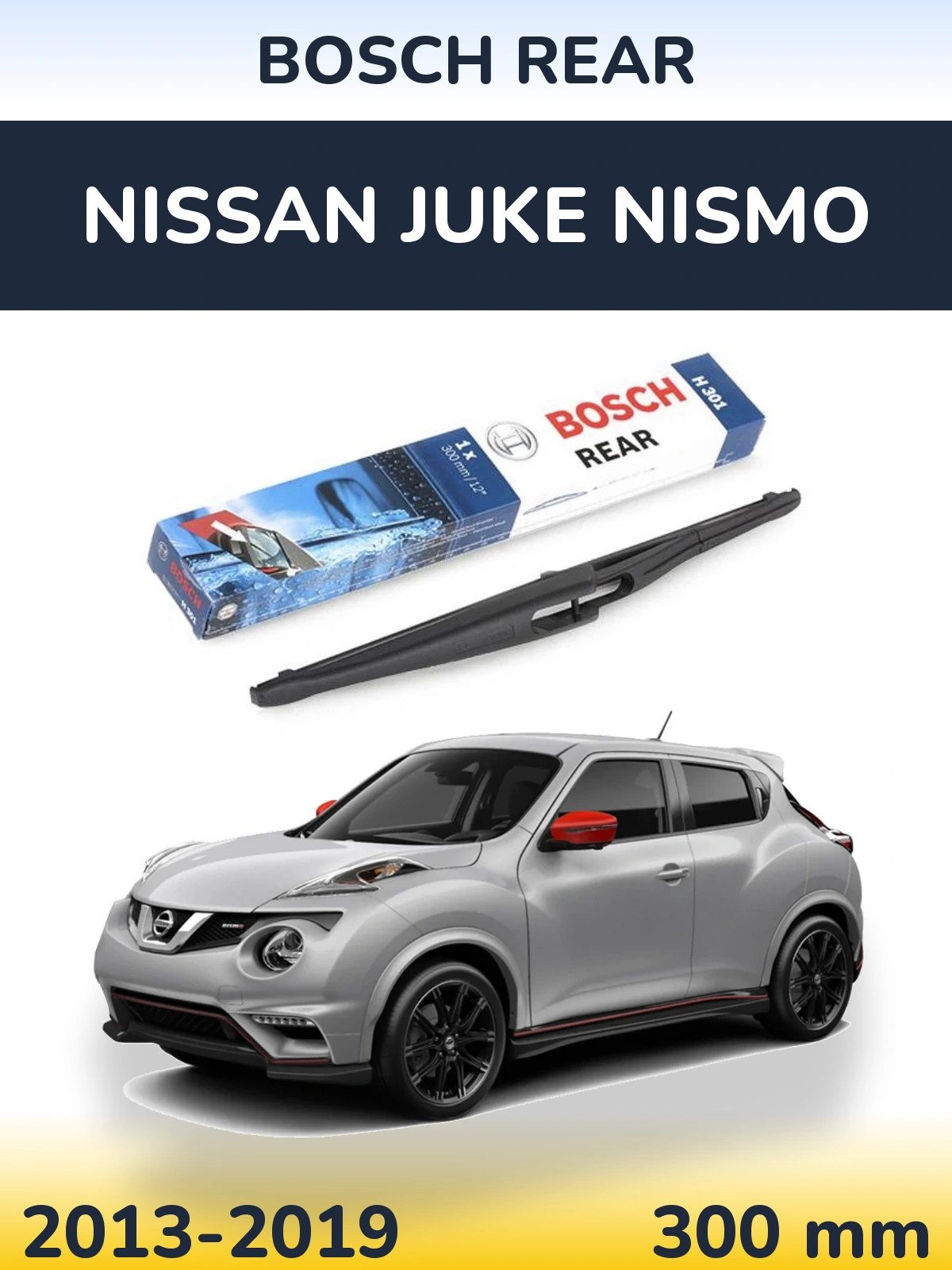 Zadní stěrač BOSCH Rear 300 mm pro Nissan Juke Nismo 2013-2019