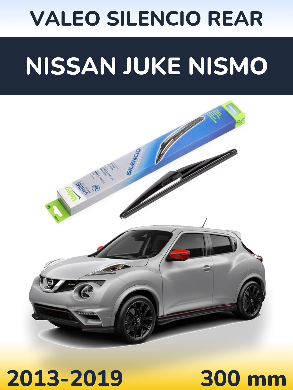 Zadní stěrač Valeo Silencio Rear 300 mm pro Nissan Juke Nismo 2013-2019