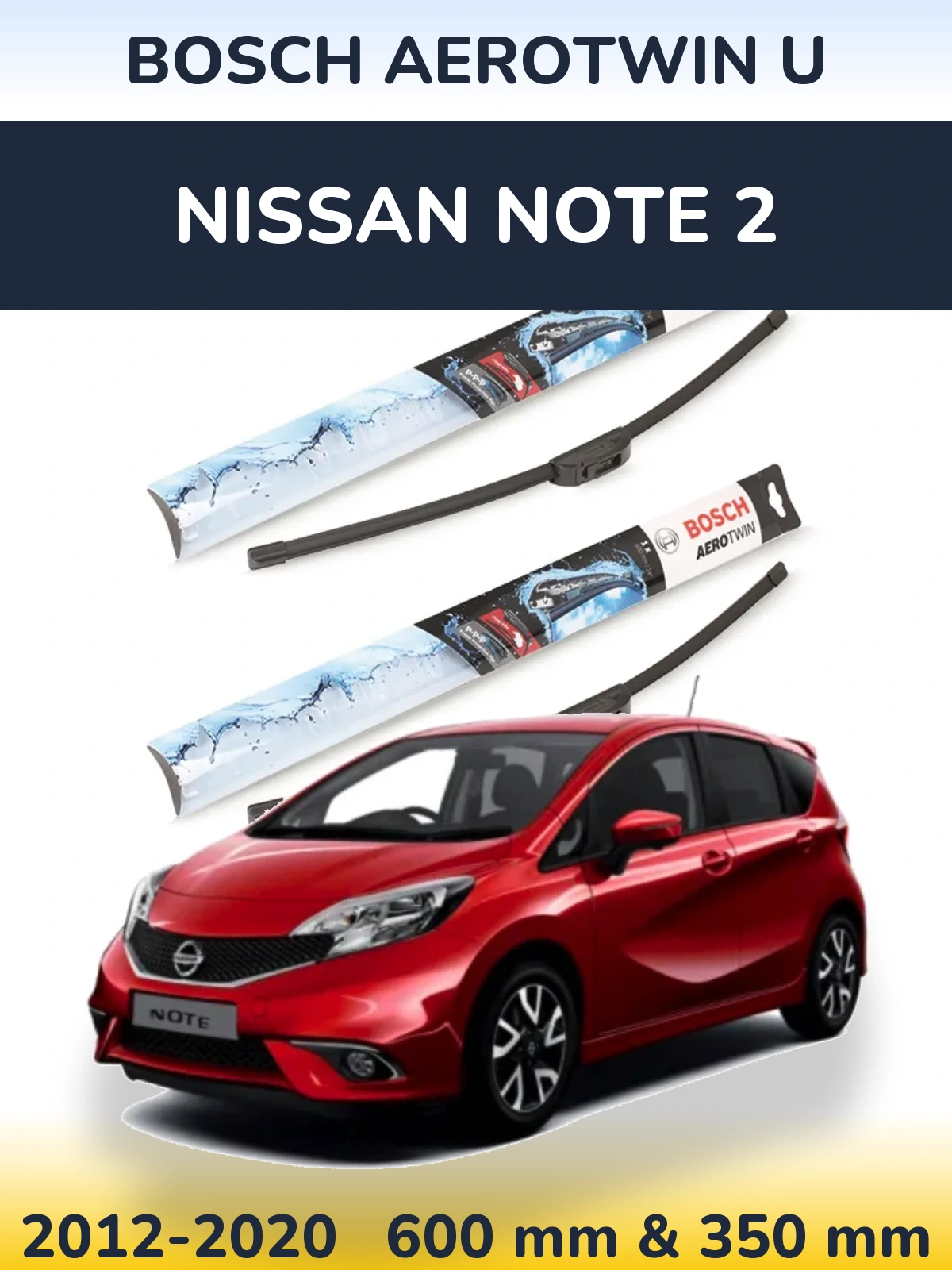 Sada předních stěračů BOSCH AeroTwin U 600 a 350 mm pro Nissan Note 2 2012-2020