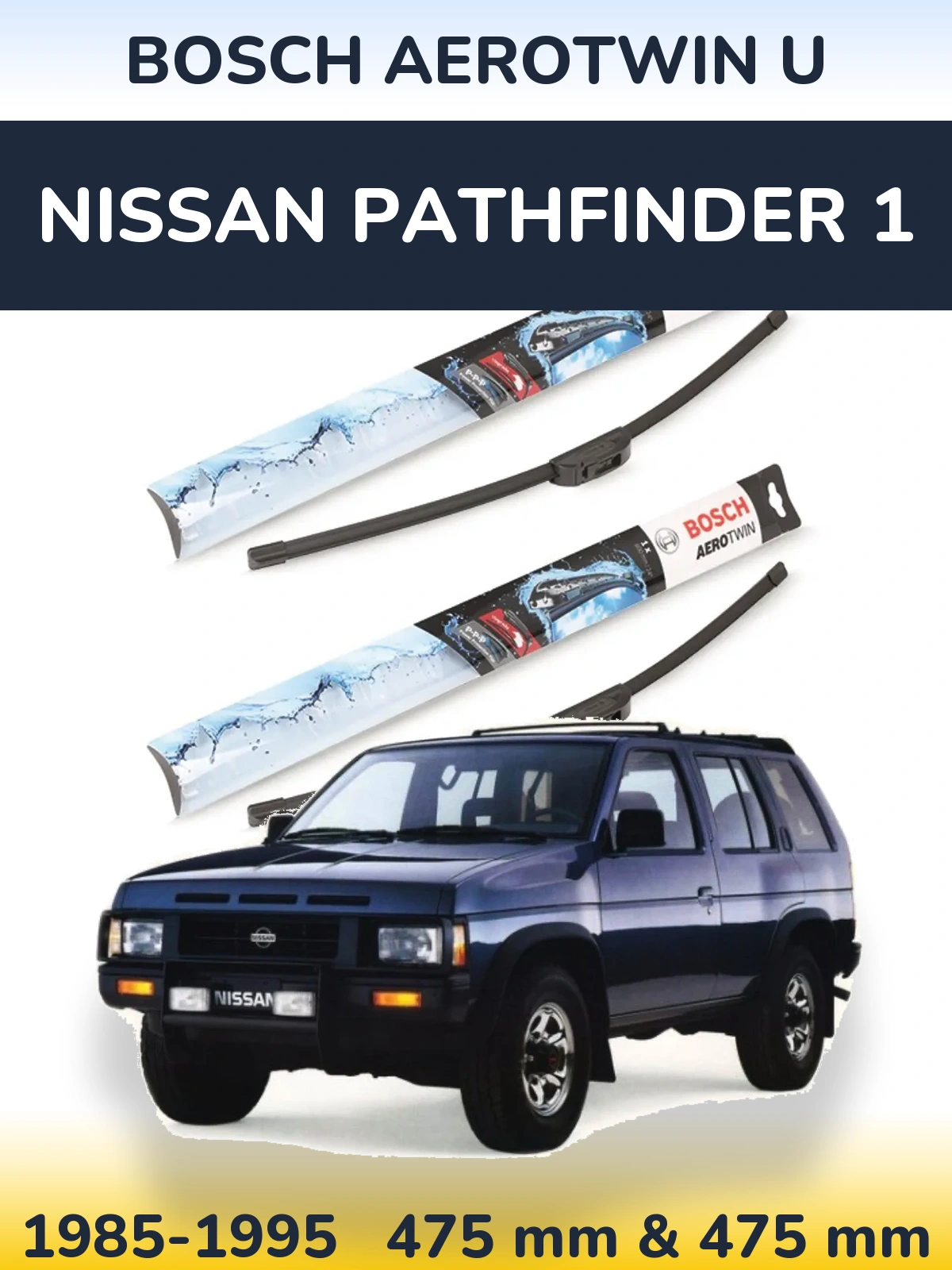Sada předních stěračů BOSCH AeroTwin U 475 a 475 mm pro Nissan Pathfinder 1 1985-1995