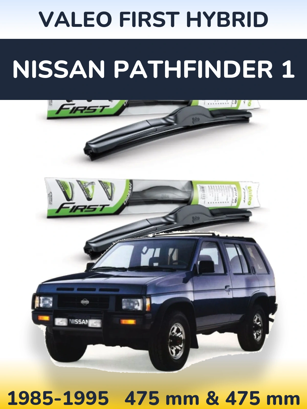 Sada předních stěračů Valeo First Hybrid 475 a 475 mm pro Nissan Pathfinder 1 1985-1995