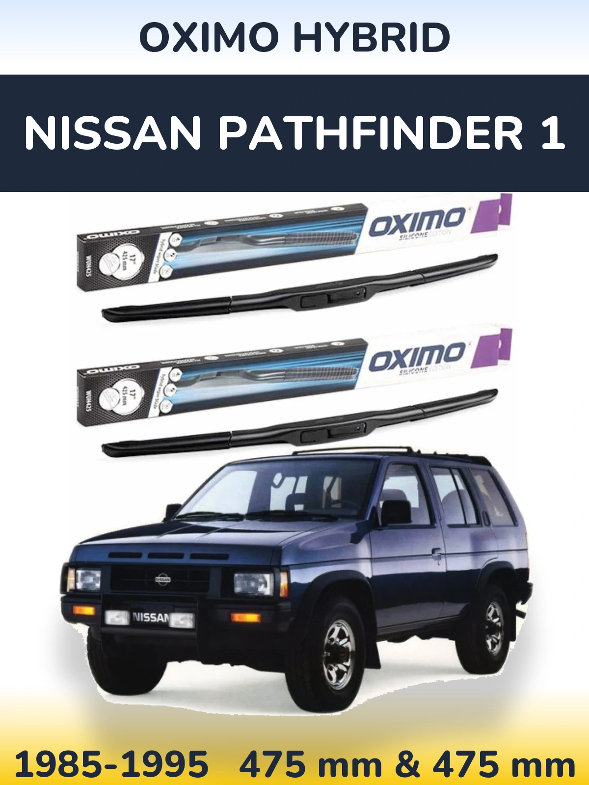 Sada předních stěračů Oximo Hybrid 475 a 475 mm pro Nissan Pathfinder 1 1985-1995
