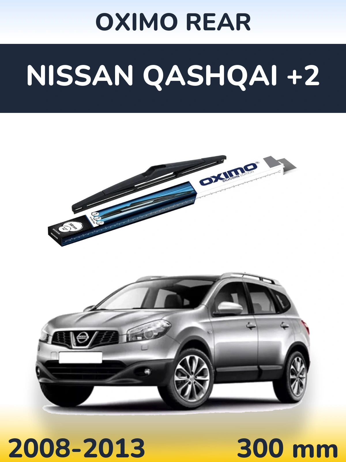 Zadní stěrač Oximo Rear 300 mm pro Nissan Qashqai +2 2008-2013