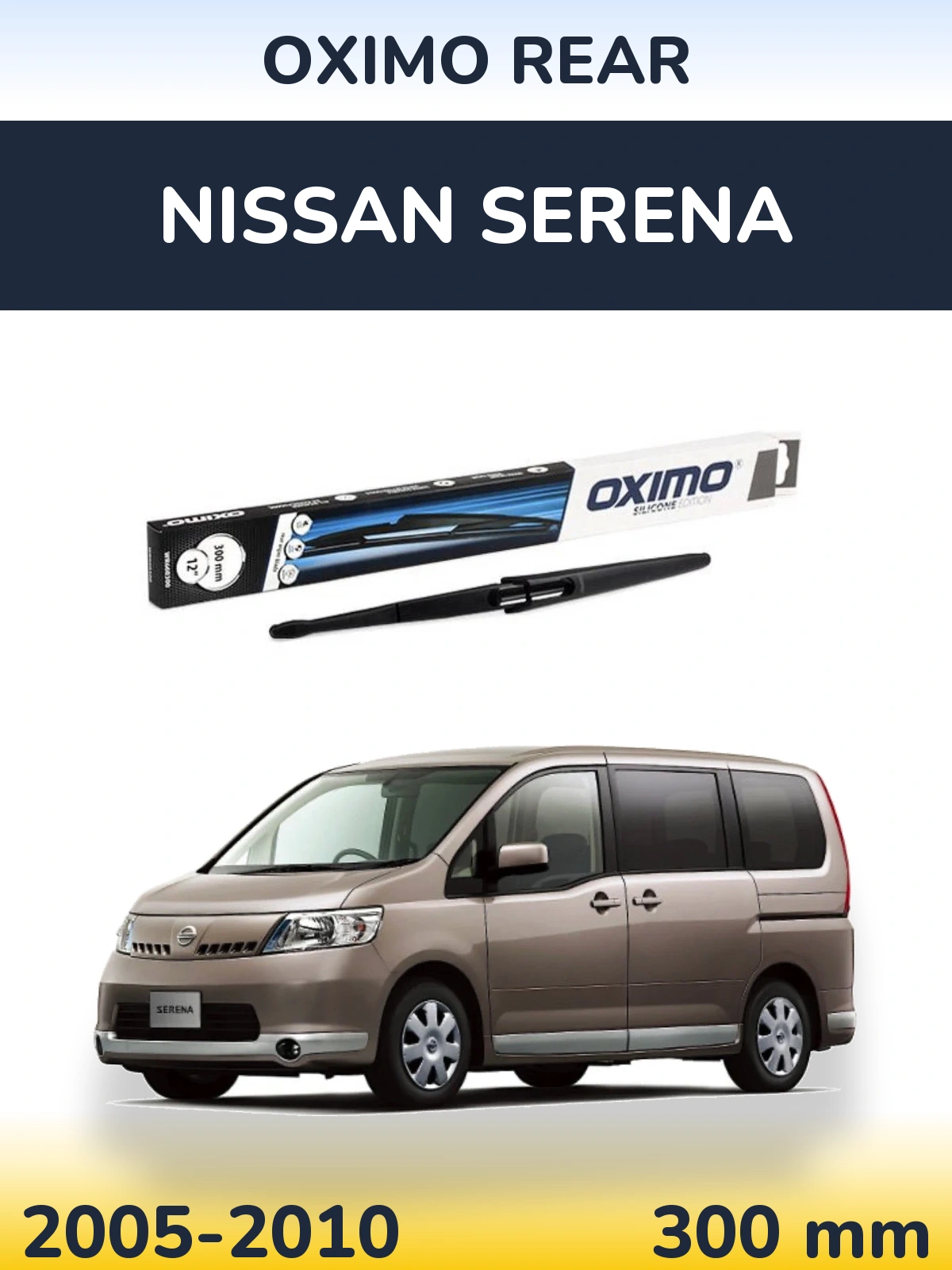 Zadní stěrač Oximo Rear 300 mm pro Nissan Serena 2005-2010