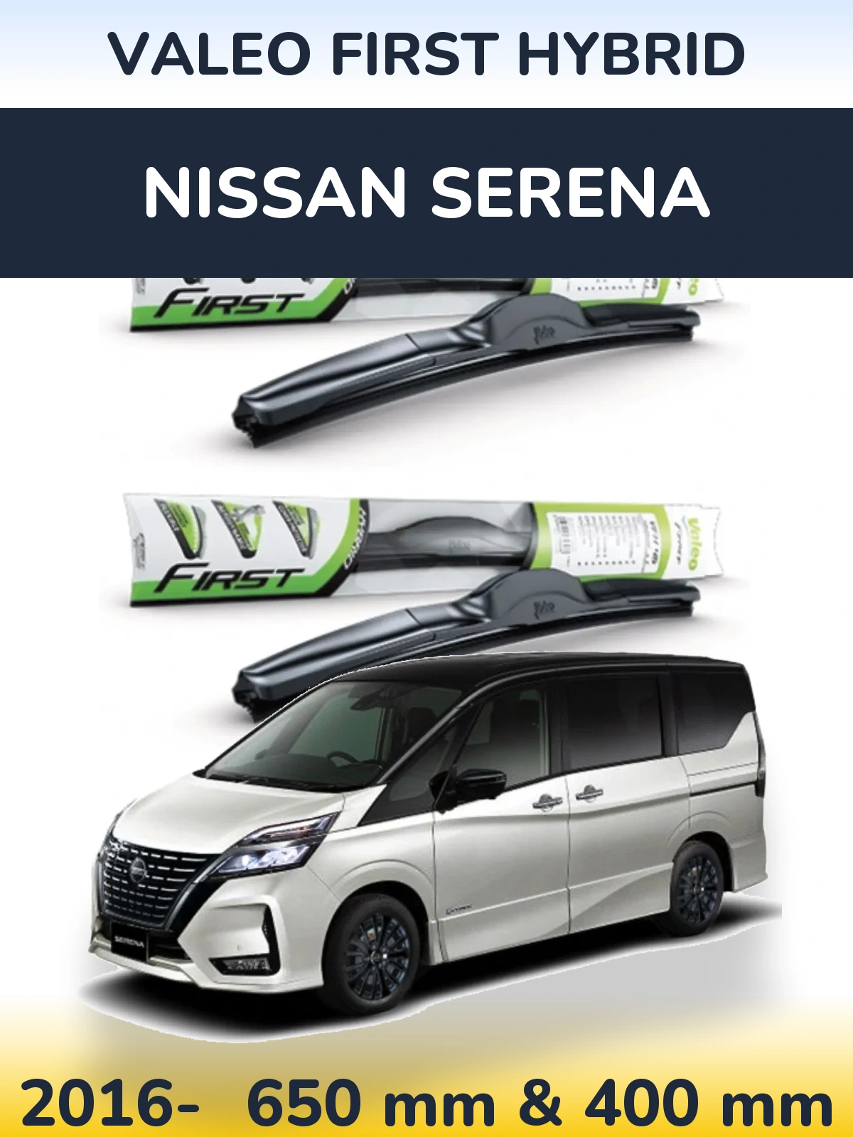 Комплект передніх щіток Valeo First Hybrid 650 & 400 мм для Nissan Serena 2016-2026