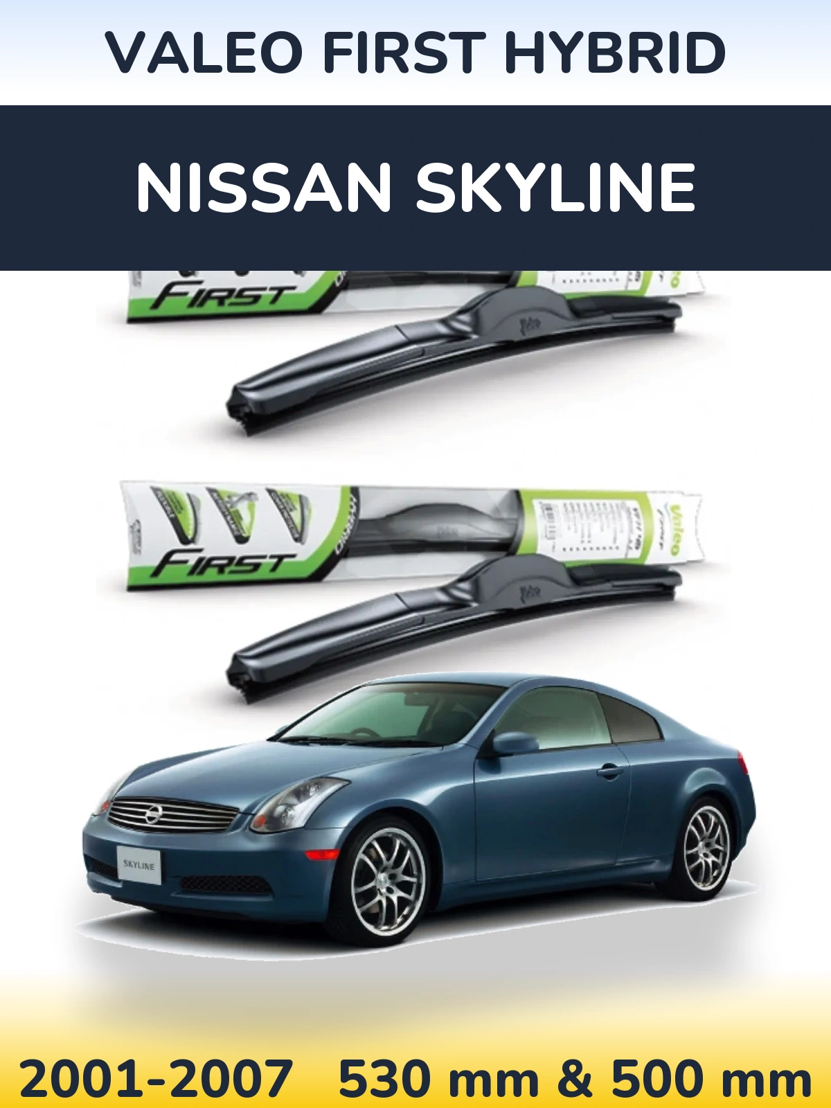 Sada předních stěračů Valeo First Hybrid 530 a 500 mm pro Nissan Skyline 2001-2007