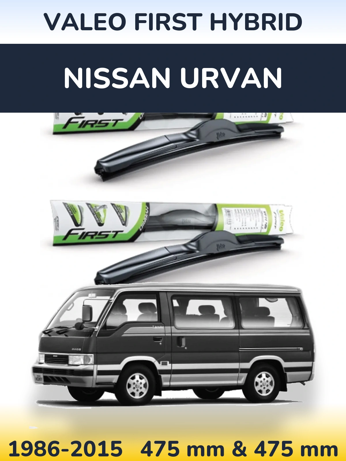 Комплект передніх щіток Valeo First Hybrid 475 & 475 мм для Nissan Urvan 1986-2015
