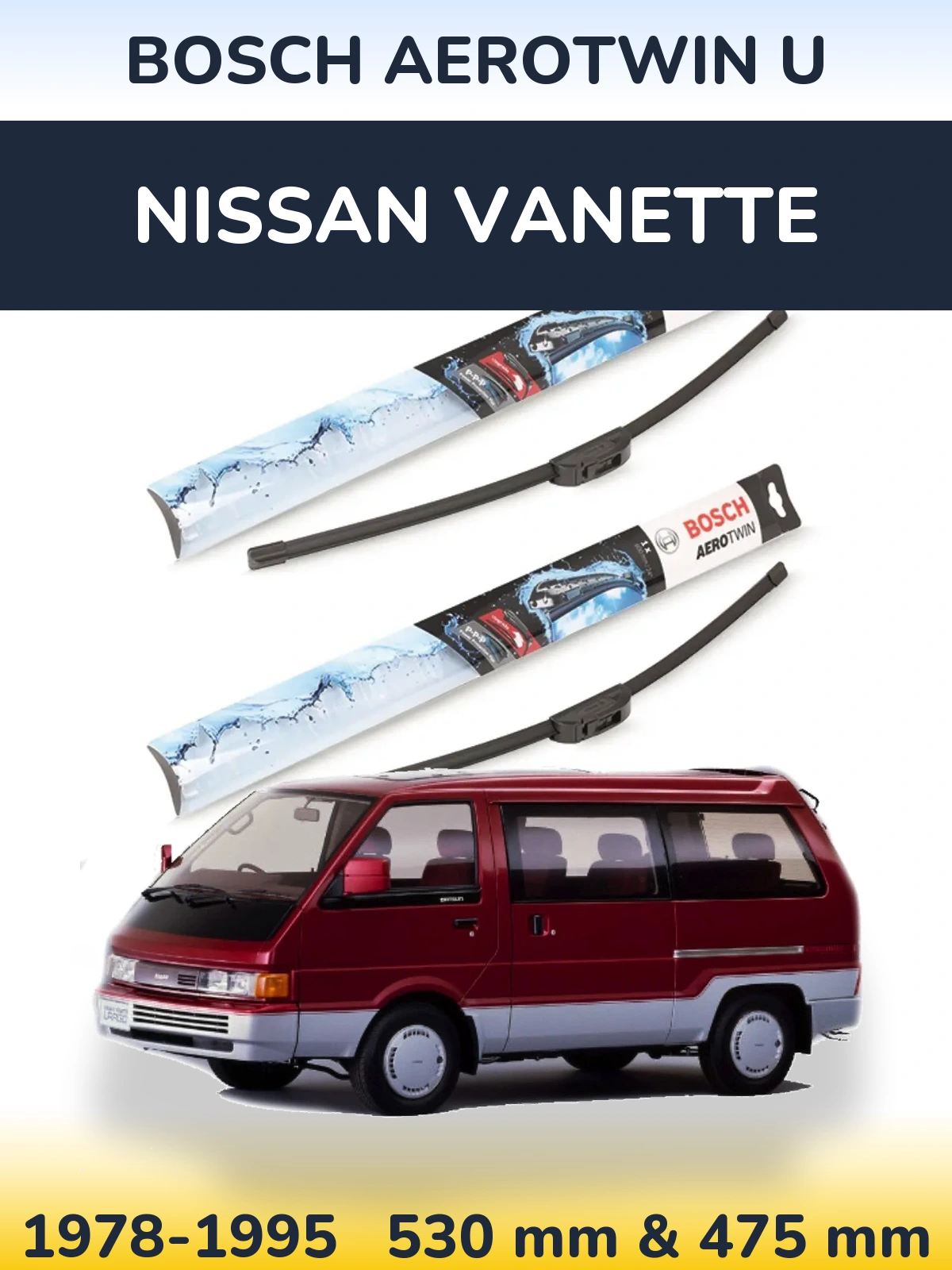 Sada předních stěračů BOSCH AeroTwin U 530 a 475 mm pro Nissan Vanette 1978-1995