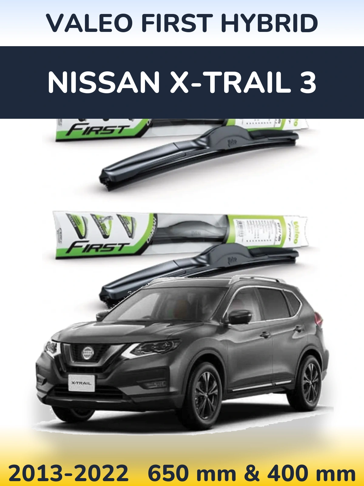 Sada předních stěračů Valeo First Hybrid 650 a 400 mm pro Nissan X-Trail 3 2013-2022
