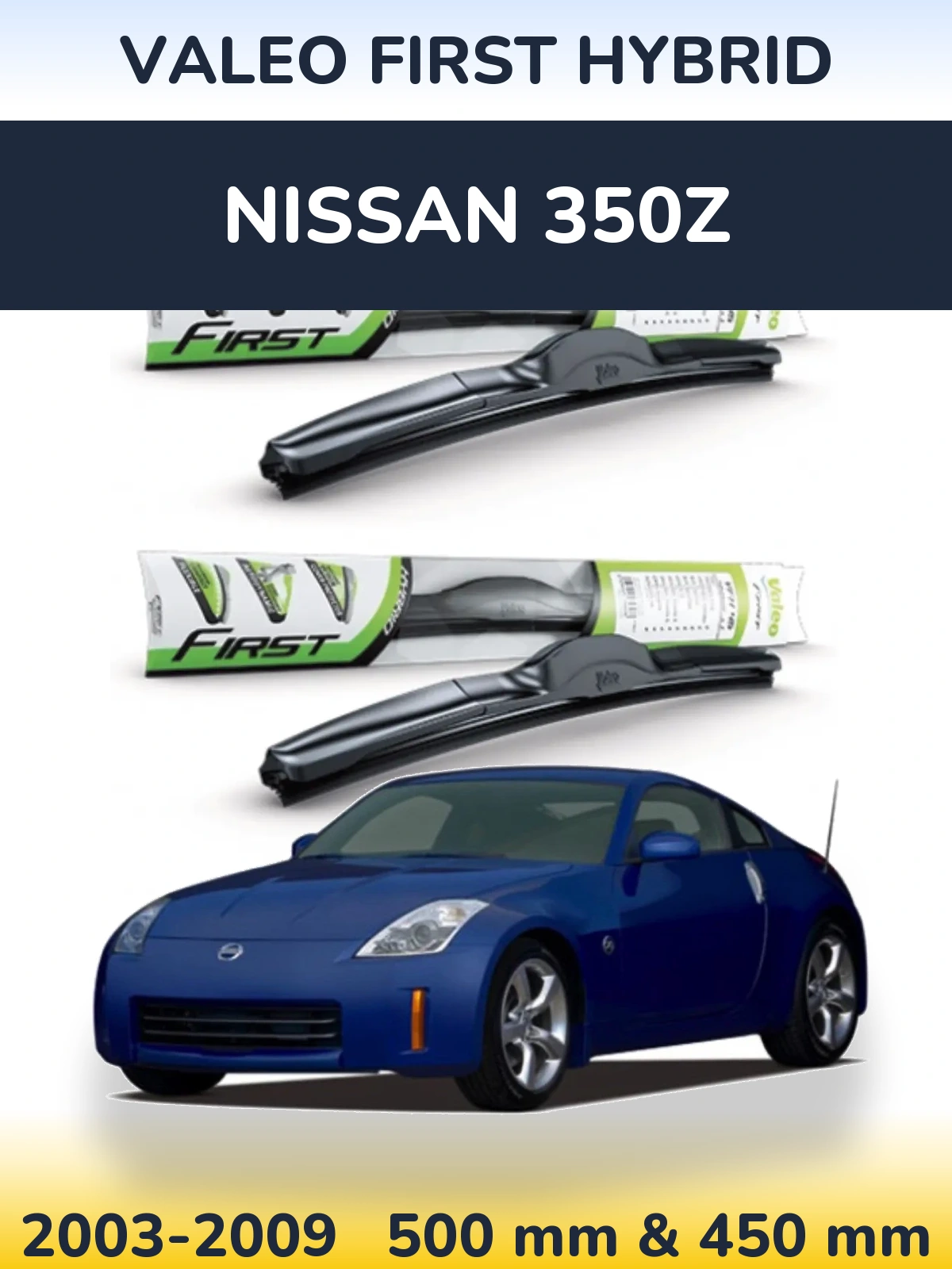 Sada předních stěračů Valeo First Hybrid 500 a 450 mm pro Nissan 350Z 2003-2009