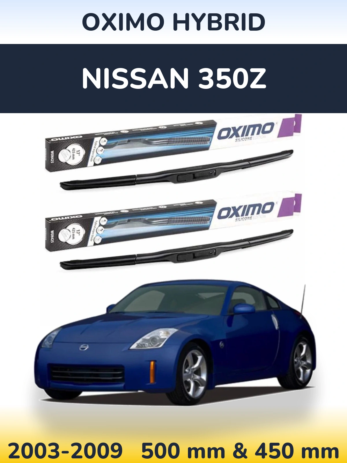 Sada předních stěračů Oximo Hybrid 500 a 450 mm pro Nissan 350Z 2003-2009