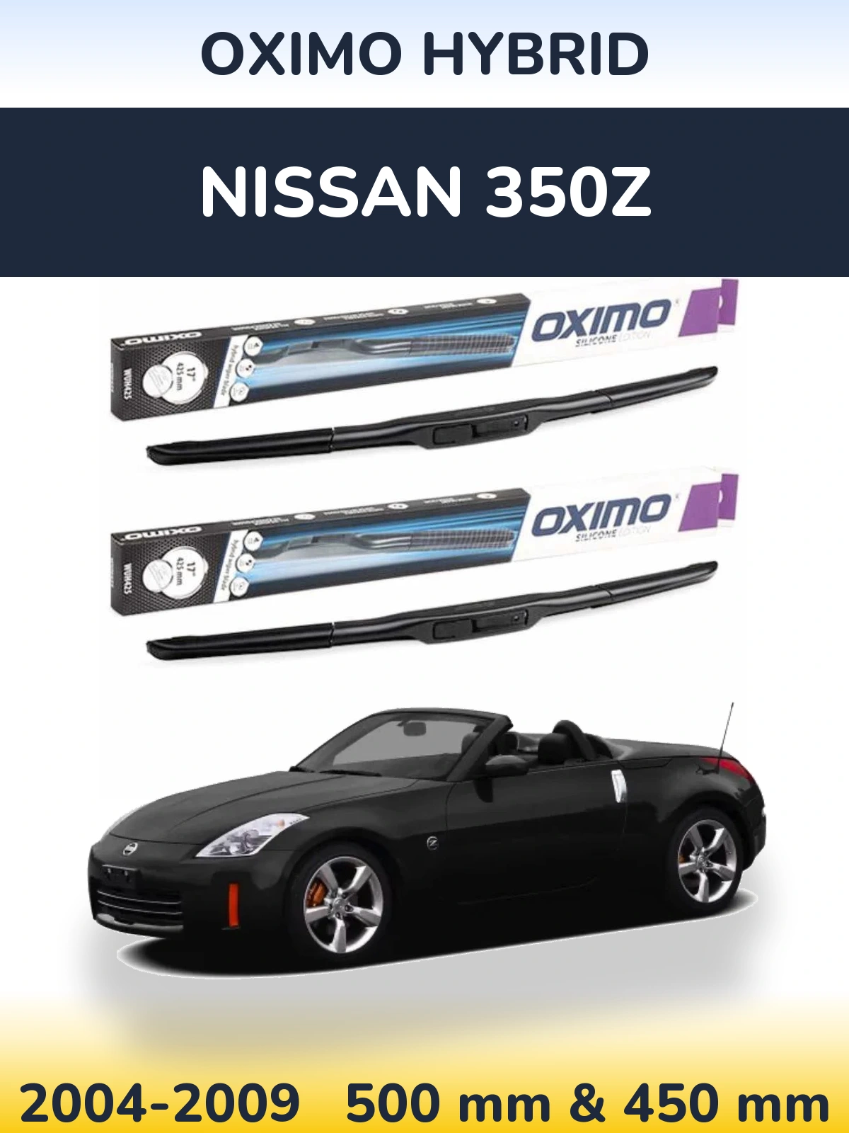 Sada předních stěračů Oximo Hybrid 500 a 450 mm pro Nissan 350Z 2004-2009