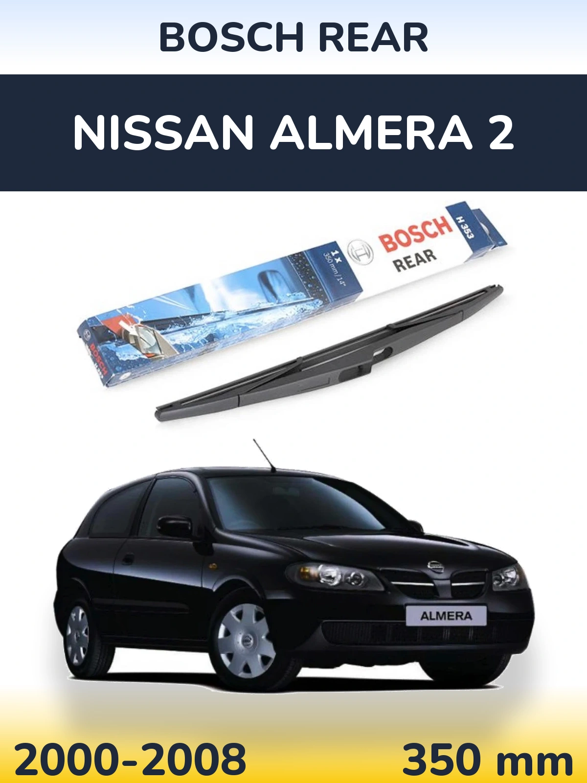 Zadní stěrač BOSCH Rear 350 mm pro Nissan Almera 2 2000-2008