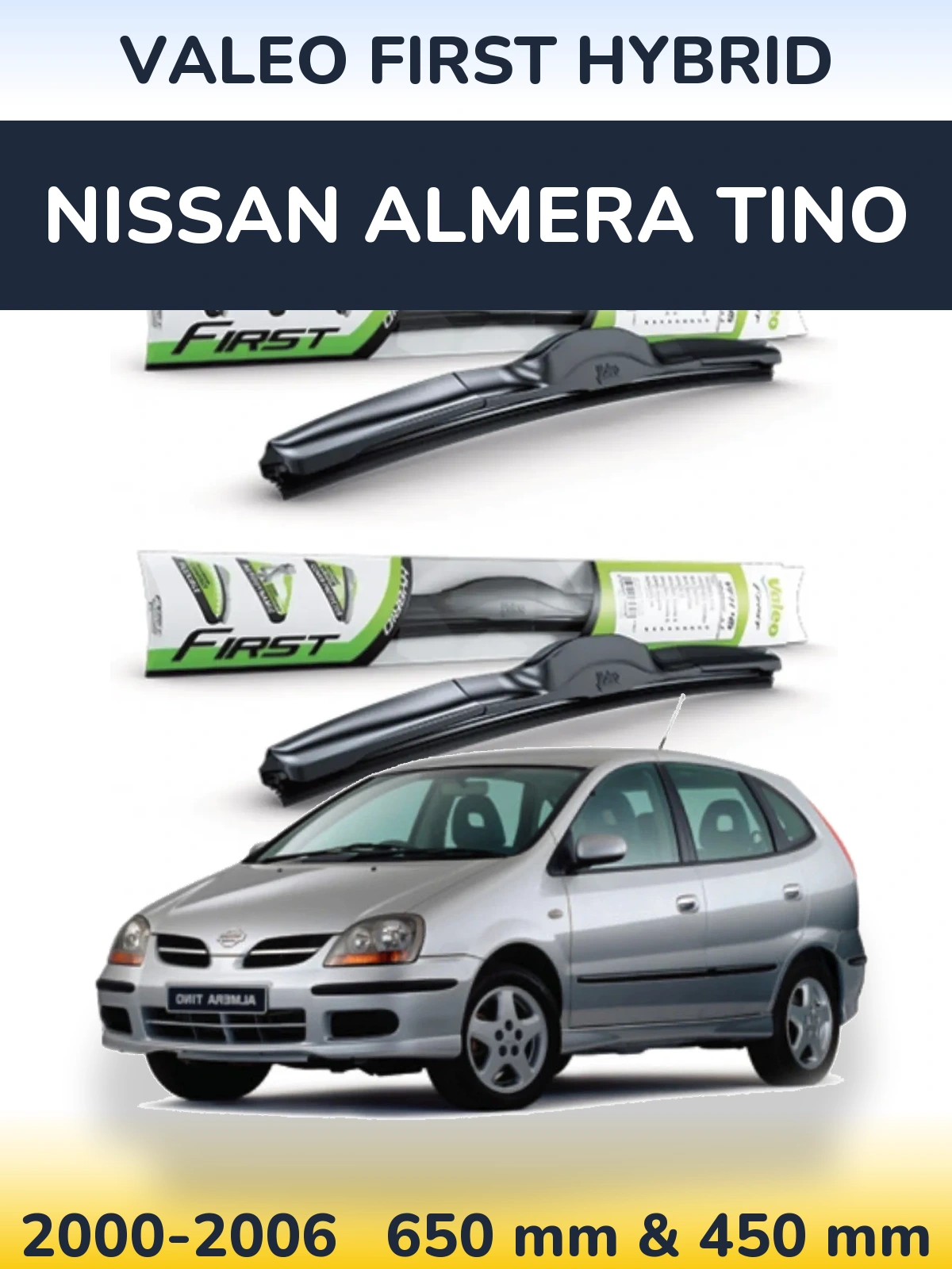 Комплект передніх щіток Valeo First Hybrid 650 & 450 мм для Nissan Almera Tino 2000-2006