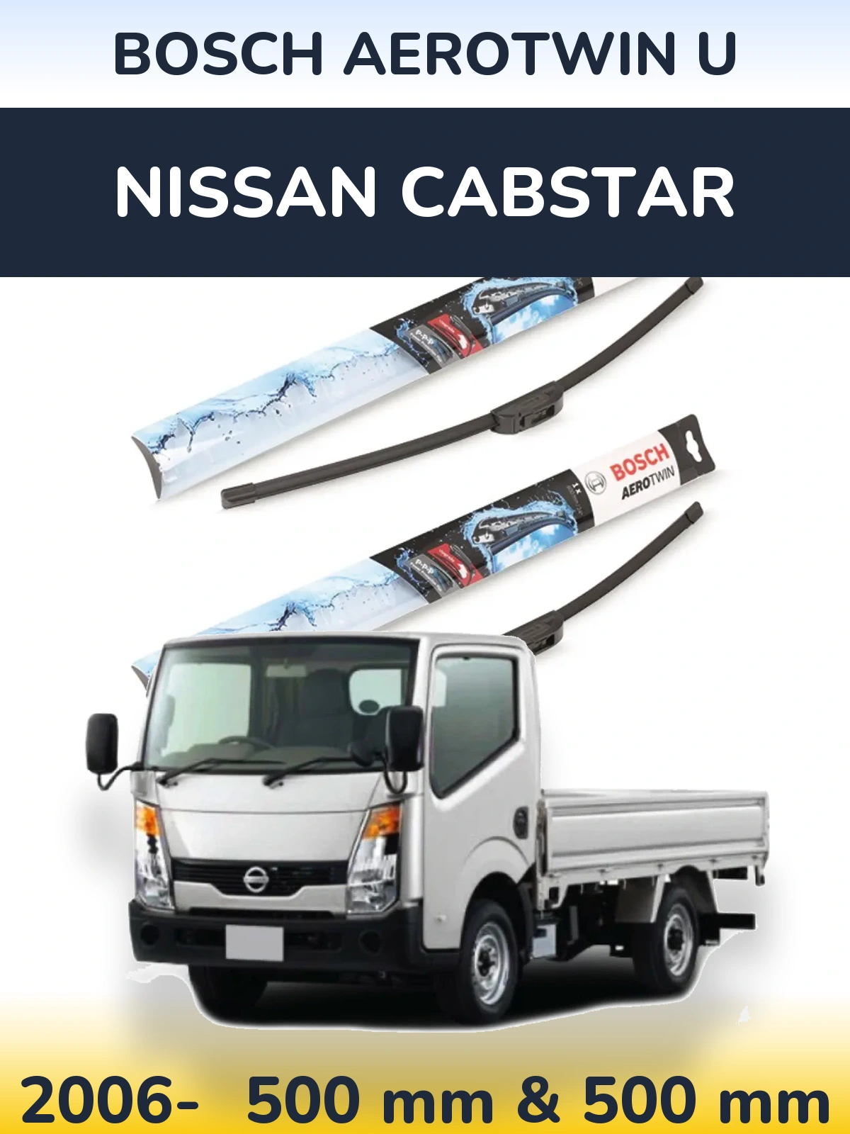 Sada předních stěračů BOSCH AeroTwin U 500 a 500 mm pro Nissan Cabstar 2006-2026