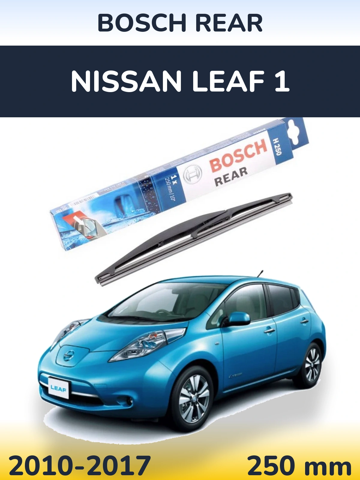 Zadní stěrač BOSCH Rear 250 mm pro Nissan Leaf 1 2010-2017